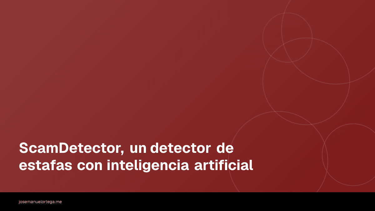 ScamDetector, un detector de estafas con inteligencia artificial